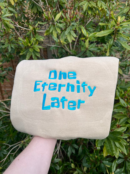 One Eternity Later Embroidered Sweatshirt